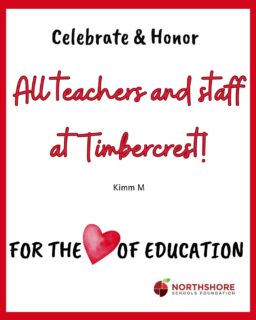 All Timbercrest MS educators and staff got a shoutout in our For the Love of Education campaign!

The donation goes directly into a special fund for future classroom grants designated for that teacher's school or program.

Remember, anyone can donate to the Foundation in honor of any Northshore educator, school, or staff member in February!

Donate today: Link in bio

Thank you for celebrating education throughout February!

#northshoreschoolsfoundation #fortheloveofeducation