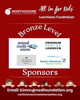 We're thrilled to welcome Community Transit, Modern Woodmen Fraternal Financial, Coughlin Porter Lundeen, and University of Washington Bothell as a Bronze Level Sponsors of our All In for Kids Luncheon on Feb. 26th!

Thank you for joining our community of supporters who are making a real difference for Northshore students.

Sponsorship opportunities are still available, join us in investing in the next generation!

Contact: kimm@nsdfoundation.org

Learn more: Link in bio

Together, All In for Kids, always!

#northshore #nsd #northshoreschoolsfoundation