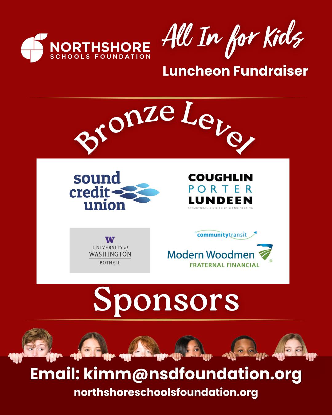 We're thrilled to welcome Community Transit, Modern Woodmen Fraternal Financial, Coughlin Porter Lundeen, and University of Washington Bothell as a Bronze Level Sponsors of our All In for Kids Luncheon on Feb. 26th!

Thank you for joining our community of supporters who are making a real difference for Northshore students.

Sponsorship opportunities are still available, join us in investing in the next generation!

Contact: kimm@nsdfoundation.org

Learn more: Link in bio

Together, All In for Kids, always!

#northshore #nsd #northshoreschoolsfoundation
