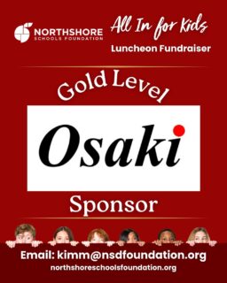 We're thrilled to welcome Osaki as a Gold Level Sponsor of our All In for Kids Luncheon on Feb. 26th!

Thank you for joining our community of supporters who are making a real difference for Northshore students.

Sponsorship opportunities are still available, join us in investing in the next generation!

Contact: kimm@nsdfoundation.org

Learn more: Link in bio

Together, All In for Kids, always!

#northshore #nsd #northshoreschoolsfoundation