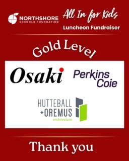 Thank you to Osaki, Perkins Coie, and Hutteball + Oremus Architecture for being a Gold Sponsor for our All In for Kids Luncheon on Thursday, Feb. 26th.

With you, we couldn't advance our service work for Northshore kids, educators, and classrooms!

All In for Kids!

#northshore #northshoreschoolsfoundation