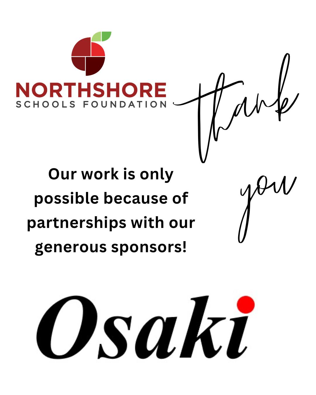 We are so grateful for the support of our amazing sponsors!

Please join us in celebrating Osaki for their partnership and support of the Foundation. We are able to GREAT THINGS for our students and staff in the Northshore community thanks to their support!

Learn more about sponsorships: Link in bio

All In for Kids!

#northshoreschoolsfoundation