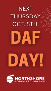Northshore, mark your calendars! Thursday, Oct. 8 is DAF Day, the national giving day for donor-advised funds (DAF), one of the fastest-growing ways to give in the country.

If you have a DAF, you can recommend a gift to Northshore Schools Foundation on Thursday, Oct. 8, or any day of the year!

For more information on DAF gifts, email: info@nsdfoundation.org or call our office: 425-408-7680

Let's be All In for Kids
#northshoreschoolsfoundation